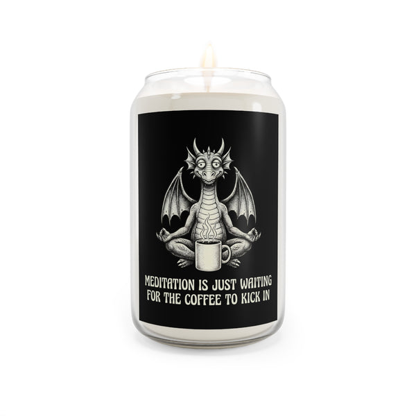 'Meditation Is Just Waiting For The Coffee To Kick In' 13.75oz Candle
