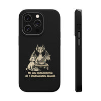 'My Dog Reincarnated as a Professional Beggar' Phone Case