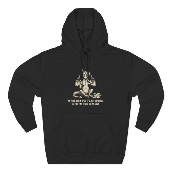 “My Third Eye Is Open, It’s Just Important To The Fine Print On My Bills”  Hoodie