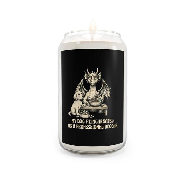 'My Dog Reincarnated as a Professional Beggar' Scented Soy Candle — 13.75 oz