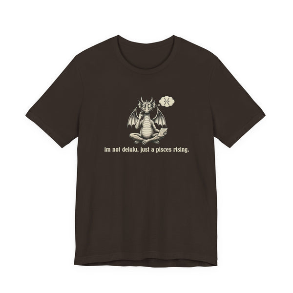 "I'm Not Delulu, Just a Pisces Rising"  T-Shirt