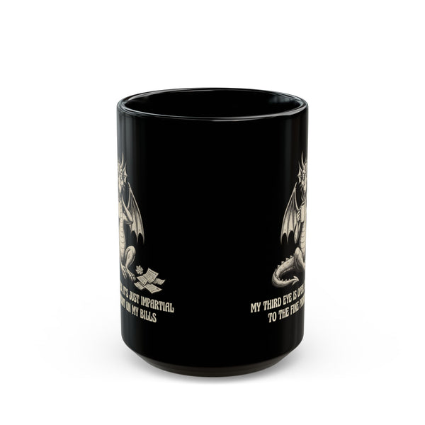 “My Third Eye Is Open, It’s Just Important To The Fine Print On My Bills” Mug