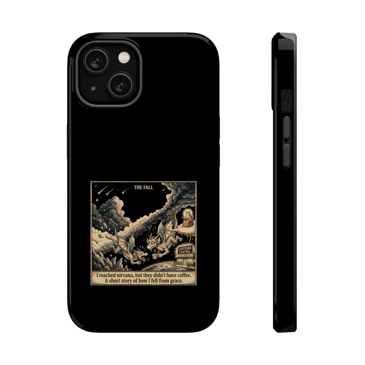 "I Reached Nirvana, But They Didn't Have Coffee"  Phone Case