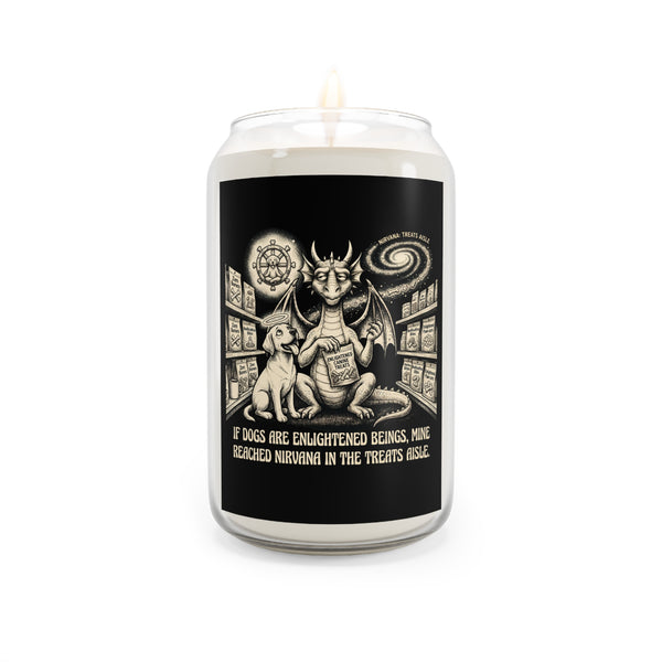 "If Dogs Are Enlightened Beings, Mine Reached Nirvana in the Treats Aisle" Scented Soy Candle (13.75oz)
