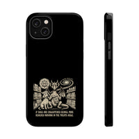 If Dogs Are Enlightened Beings, Mine Reached Nirvana in the Treats Aisle  Phone Case