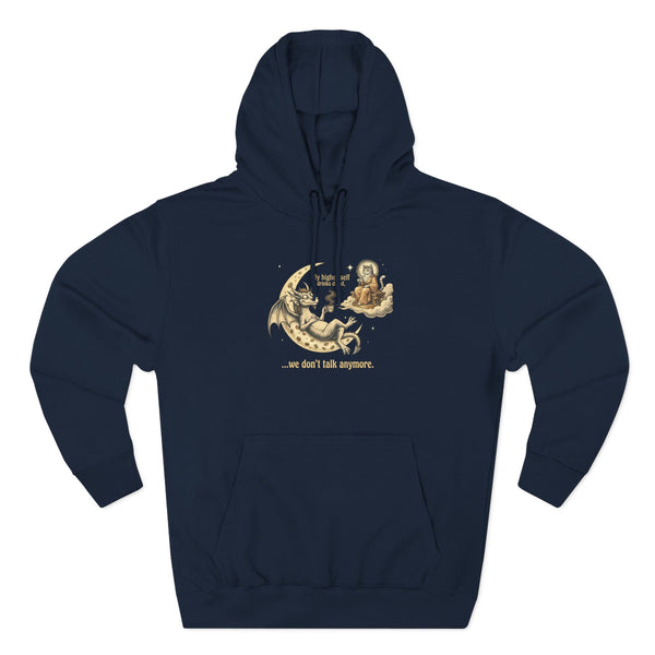 "My Higher Self Drinks Decaf...we don't talk anymore" Hoodie