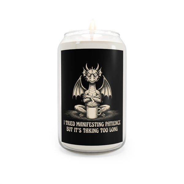“I Tried Manifesting Patience But It’s Taking Too Long” Scented Soy Candle