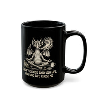 "I Didn’t Choose Woo Life, Woo Life Chose Me" Mug