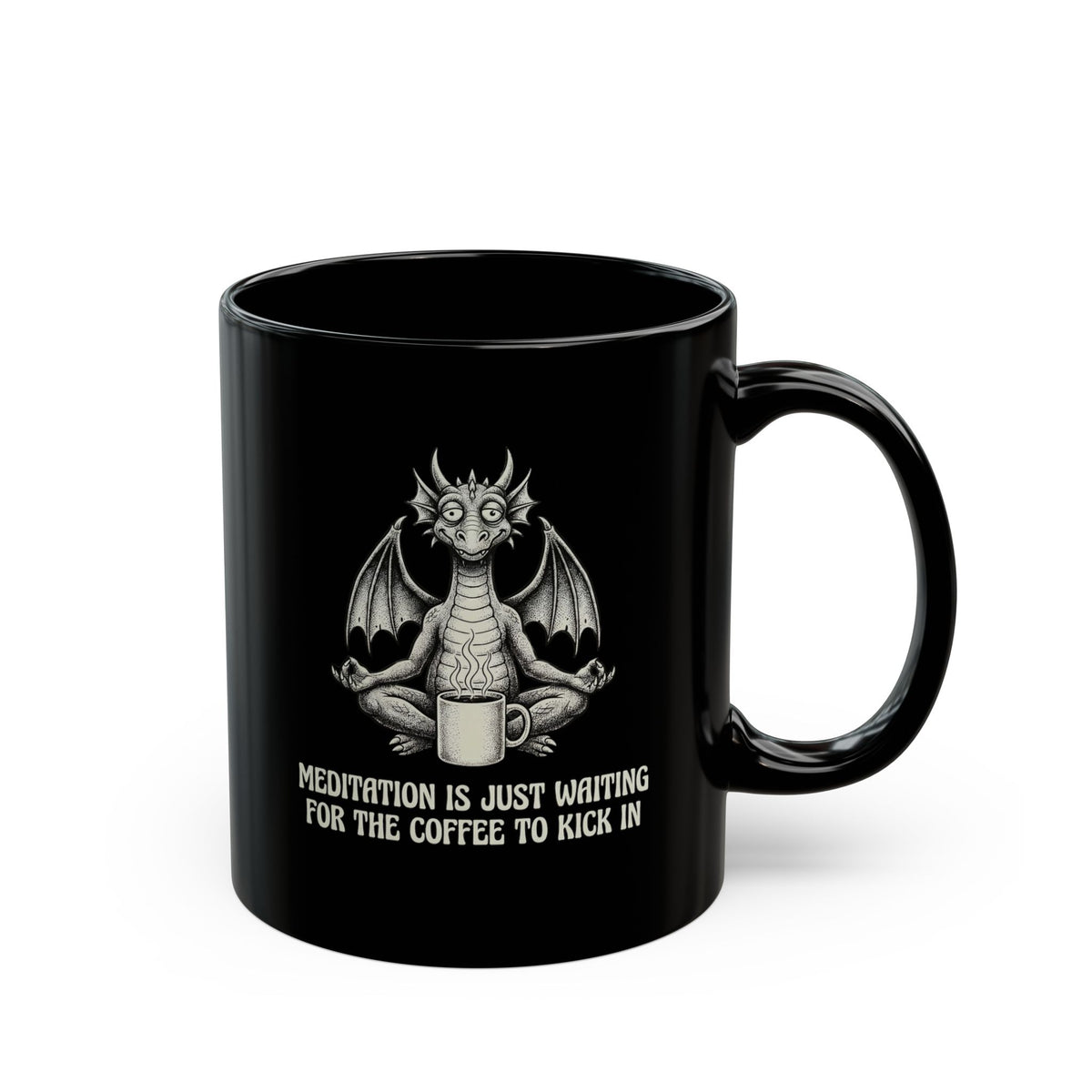 "Meditation Is Just Waiting For The Coffee To Kick In" Mug