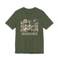 If Dogs Are Enlightened Beings, Mine Reached Nirvana in the Treats Aisle T-shirt
