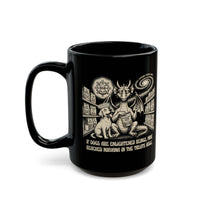 If Dogs Are Enlightened Beings, Mine Reached Nirvana in the Treats Aisle Mug