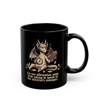 I'm One Affirmation Away From Asking to Speak to the Universe's Manager. Coffee Mug