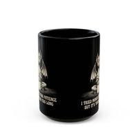 "I Tried Manifesting Patience But It’s Taking Too Long" Mug