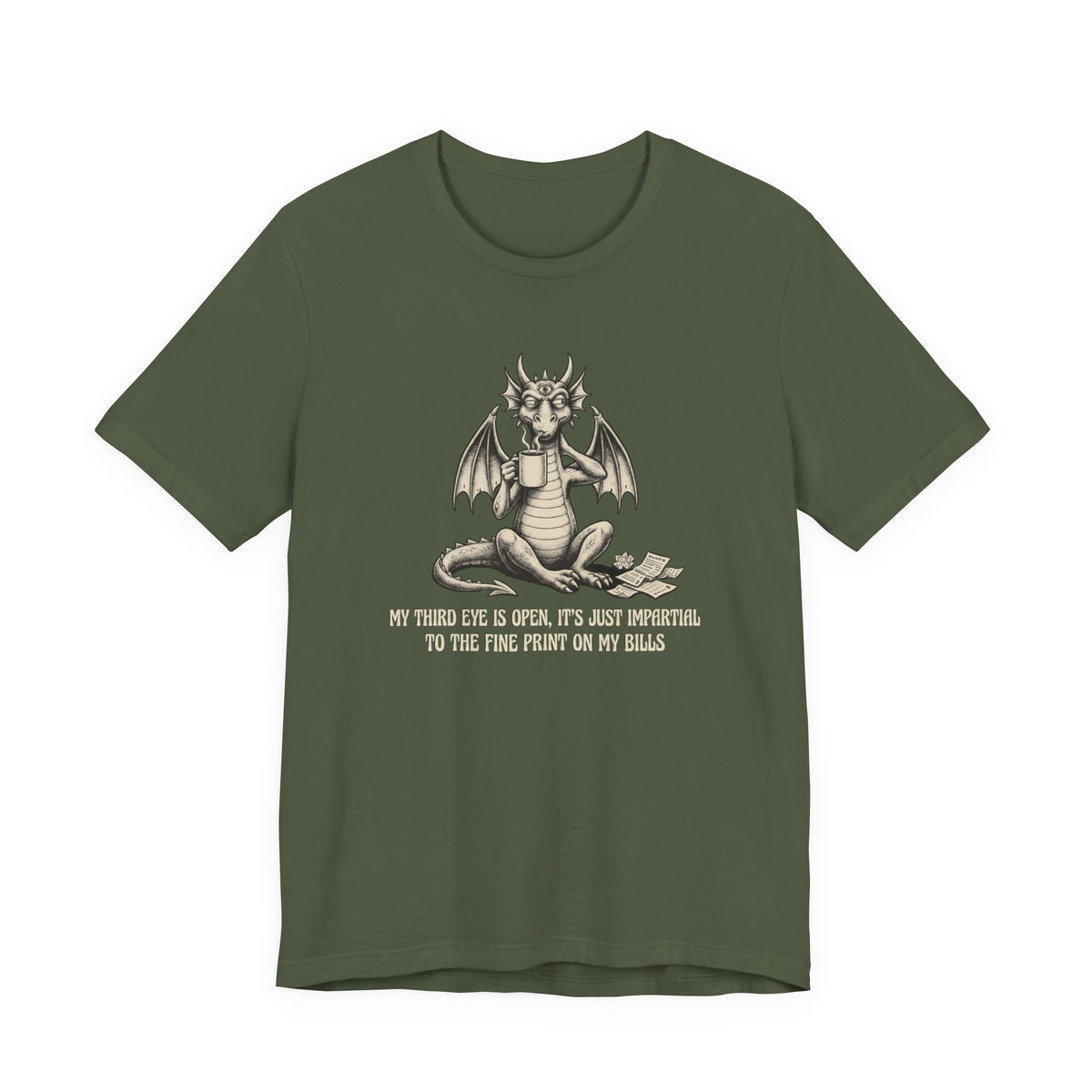 “My Third Eye is Open, It's Just Impartial to the Fine Print on My Bills” T-shirt