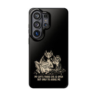 My Cat's Third Eye Is Open But Only To Judge Me Phone Case