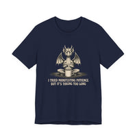 I Tried Manifesting Patience but It's Taking Too Long T-shirt