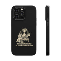 'My Dog Reincarnated as a Professional Beggar' Phone Case
