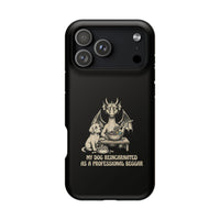 'My Dog Reincarnated as a Professional Beggar' Phone Case