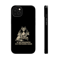 'My Dog Reincarnated as a Professional Beggar' Phone Case