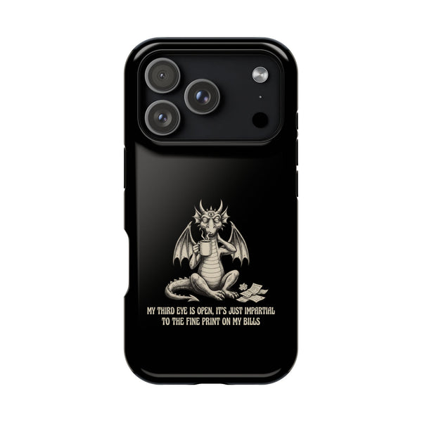 “My Third Eye Is Open, It’s Just Impaired to the Fine Print on My Bills” Phone Case