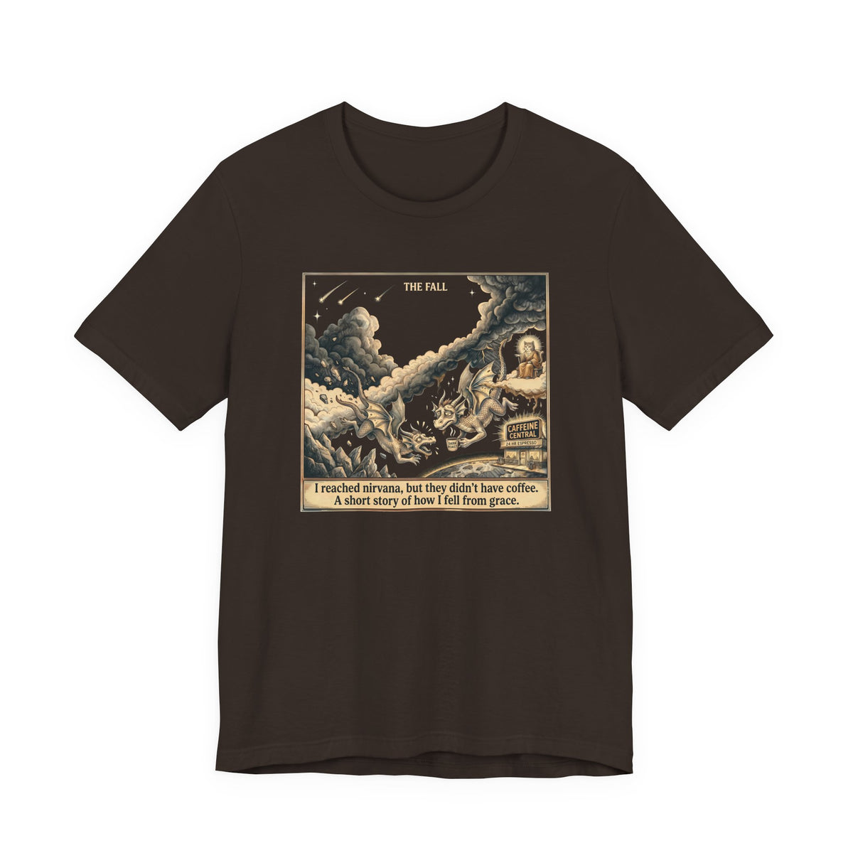 Fall From Grace Coffee Humor T-Shirt — "I Reached Nirvana, But They Didn't Have Coffee"
