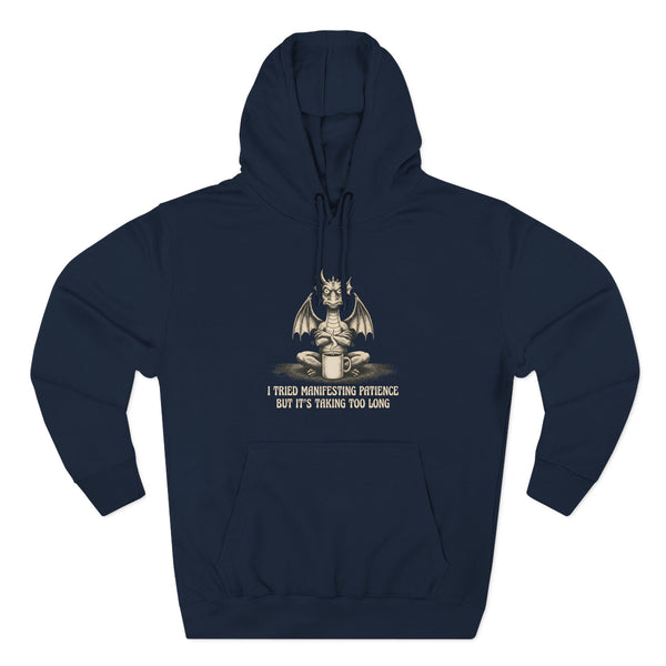 "I Tried Manifesting Patience but It’s Taking Too Long" Hoodie