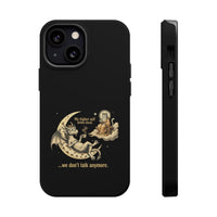 "My Higher Self Drinks Decaf...we don't talk anymore" Phone Case