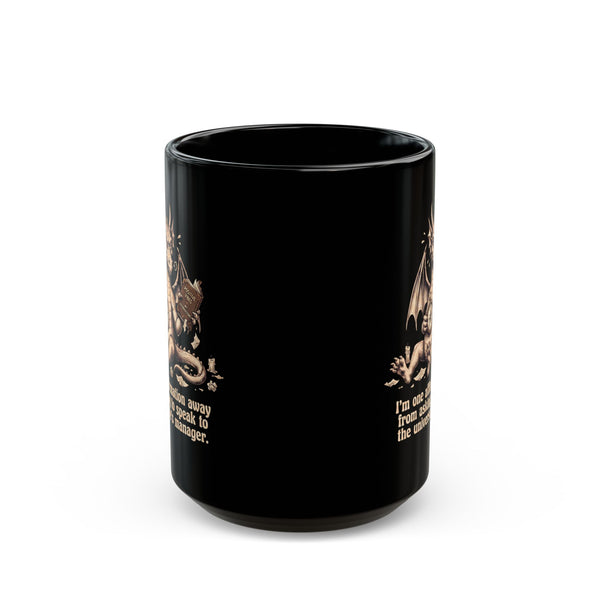 I'm One Affirmation Away From Asking to Speak to the Universe's Manager. Coffee Mug