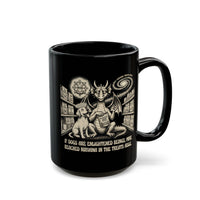 If Dogs Are Enlightened Beings, Mine Reached Nirvana in the Treats Aisle Mug