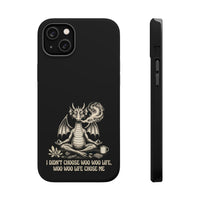 "I Didn’t Choose Woo Life, Woo Life Chose Me" Phone Case