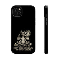 "I Didn’t Choose Woo Life, Woo Life Chose Me" Phone Case