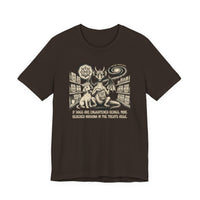 If Dogs Are Enlightened Beings, Mine Reached Nirvana in the Treats Aisle T-shirt