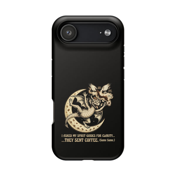 I Asked My Spirit Guides for Clarity...They Sent Coffee Phone Case