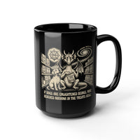 If Dogs Are Enlightened Beings, Mine Reached Nirvana in the Treats Aisle Mug