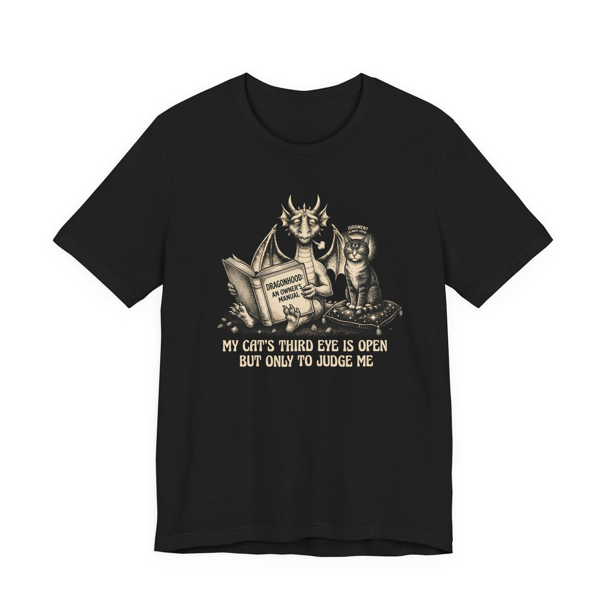"My Cat's Third Eye Is Open But Only To Judge Me" T-shirt