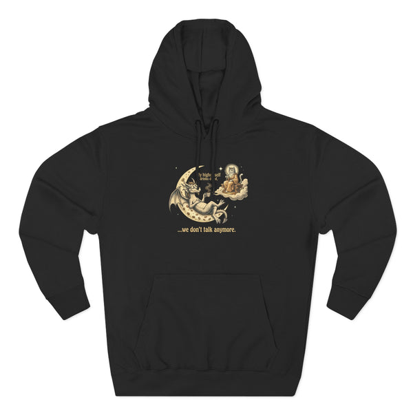 "My Higher Self Drinks Decaf...we don't talk anymore" Hoodie