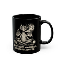 "I Didn’t Choose Woo Life, Woo Life Chose Me" Mug