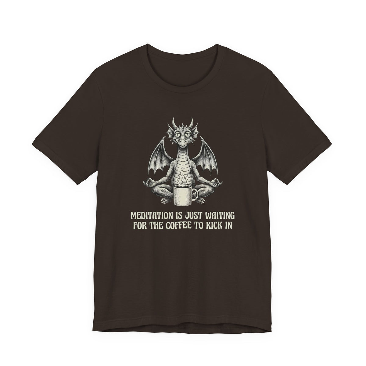 Meditation is Just Waiting for the Coffee to Kick in T-Shirt