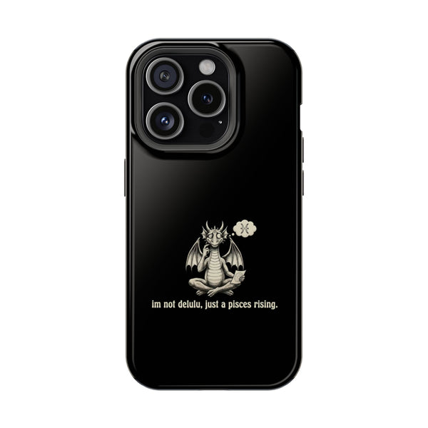 'I'm not delulu, just a Pisces Rising' Phone Case