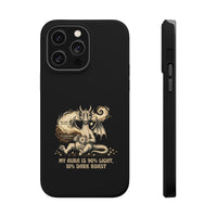 "My Aura Is 90% Light, 10% Dark Roast" Phone Case