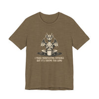 I Tried Manifesting Patience but It's Taking Too Long T-shirt