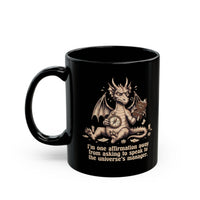 I'm One Affirmation Away From Asking to Speak to the Universe's Manager. Coffee Mug