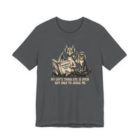 "My Cat's Third Eye Is Open But Only To Judge Me" T-shirt