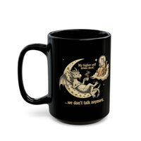 "My Higher Self Drinks Decaf...we don't talk anymore" Mug