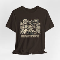 If Dogs Are Enlightened Beings, Mine Reached Nirvana in the Treats Aisle T-shirt