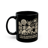 If Dogs Are Enlightened Beings, Mine Reached Nirvana in the Treats Aisle Mug