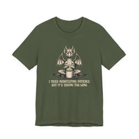 I Tried Manifesting Patience but It's Taking Too Long T-shirt