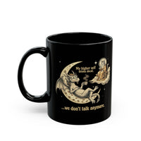 "My Higher Self Drinks Decaf...we don't talk anymore" Mug