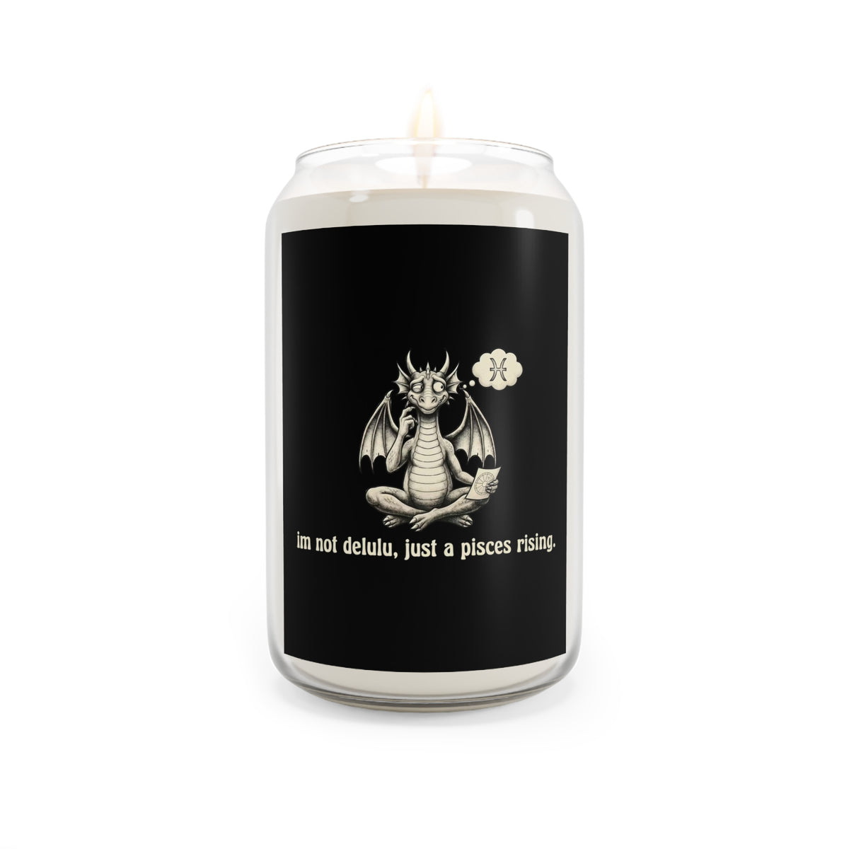"I'm Not Delulu, Just a Pisces Rising" Scented Soy Candle 13.75oz