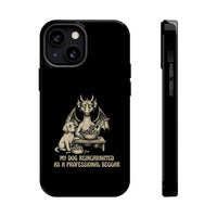 'My Dog Reincarnated as a Professional Beggar' Phone Case